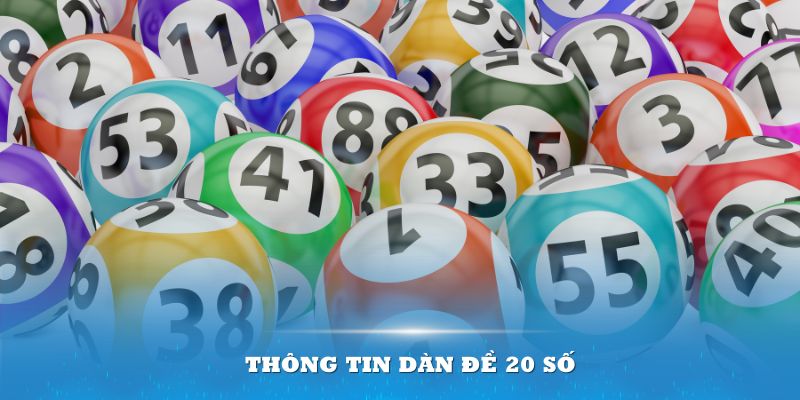 Thông tin dàn đề 20 số được hiểu như thế nào?