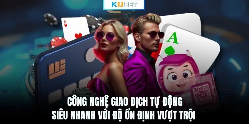 Công nghệ giao dịch tự động siêu nhanh với độ ổn định vượt trội