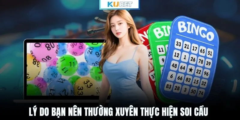 Lý do bạn nên thường xuyên thực hiện soi cầu