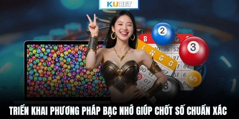 Triển khai phương pháp bạc nhớ giúp chốt số chuẩn xác